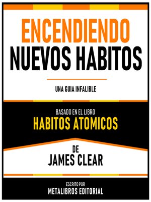 cover image of Encendiendo Nuevos Habitos--Basado En El Libro Habitos Atomicos De James Clear